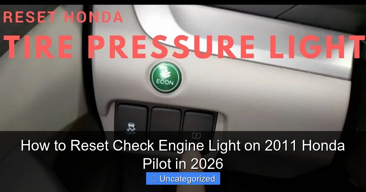 How to Reset Check Engine Light on 2011 Honda Pilot in 2026