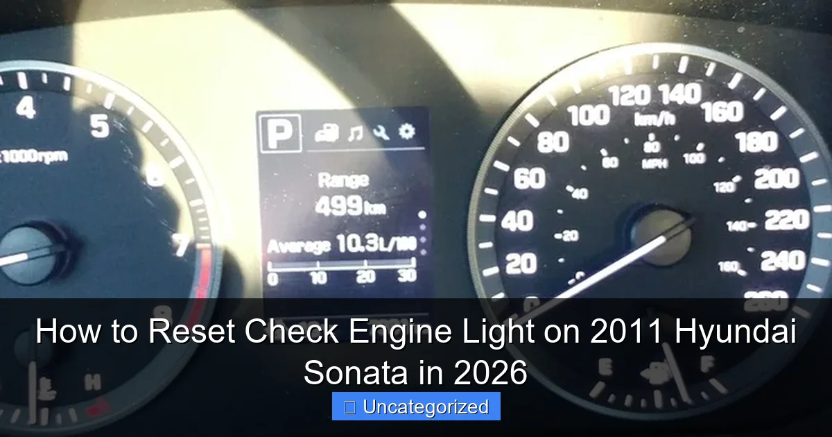 How to Reset Check Engine Light on 2011 Hyundai Sonata in 2026