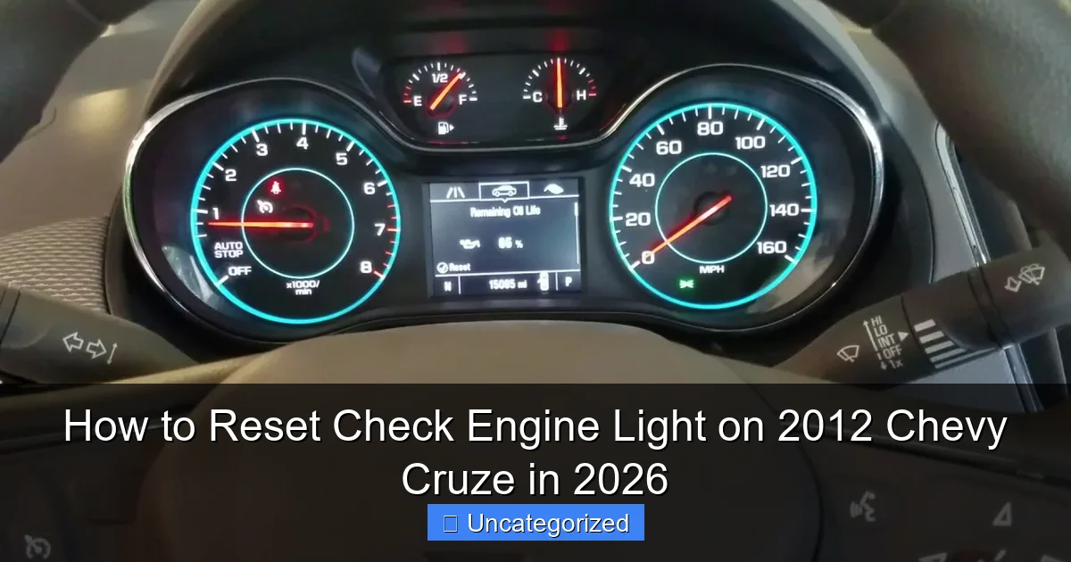 How to Reset Check Engine Light on 2012 Chevy Cruze in 2026