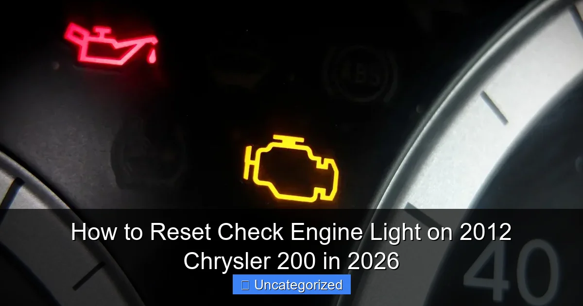How to Reset Check Engine Light on 2012 Chrysler 200 in 2026