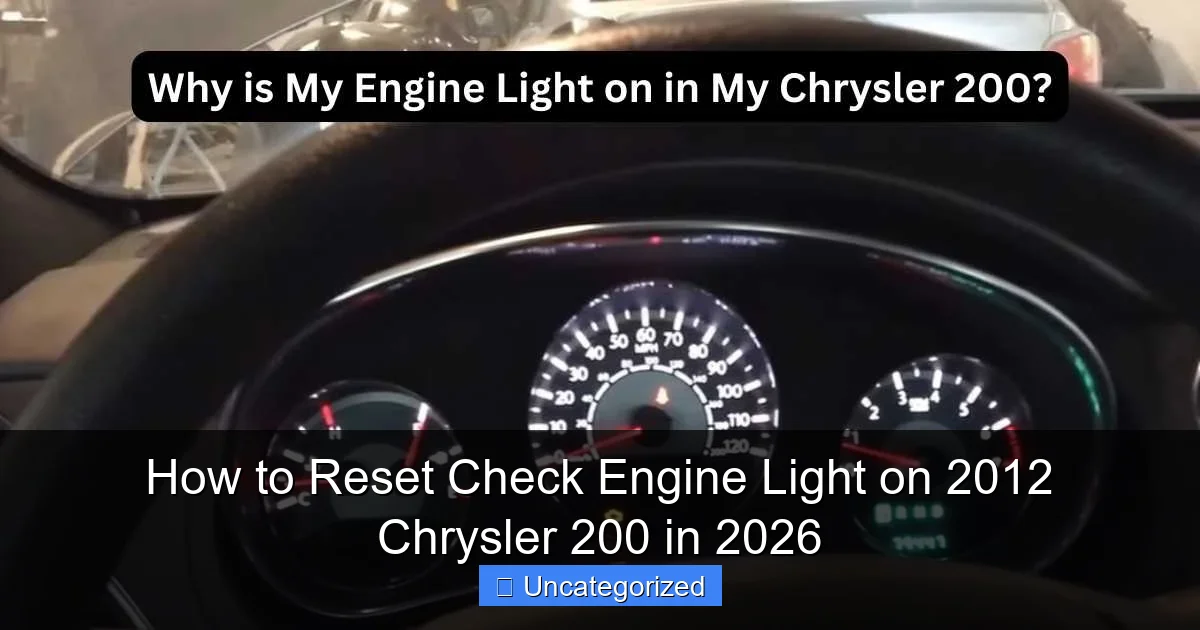 How to Reset Check Engine Light on 2012 Chrysler 200 in 2026