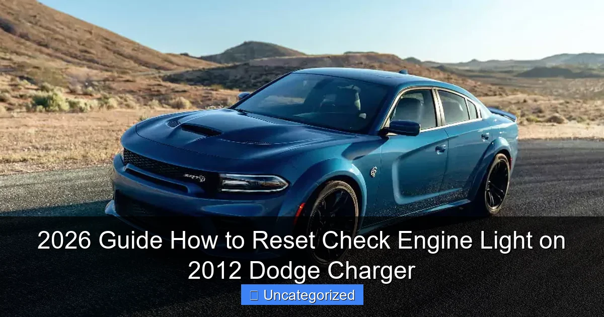 2026 Guide How to Reset Check Engine Light on 2012 Dodge Charger