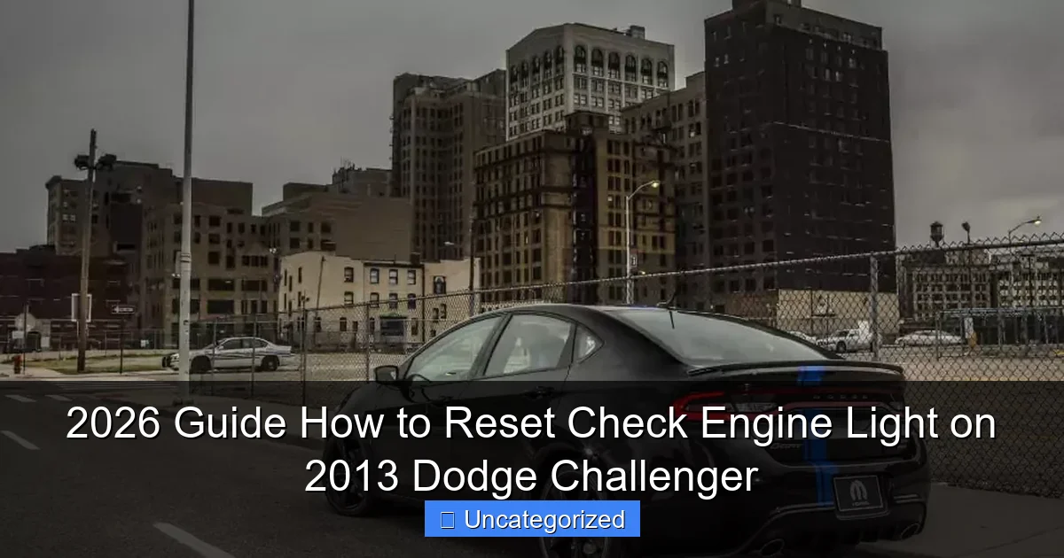 2026 Guide How to Reset Check Engine Light on 2013 Dodge Challenger