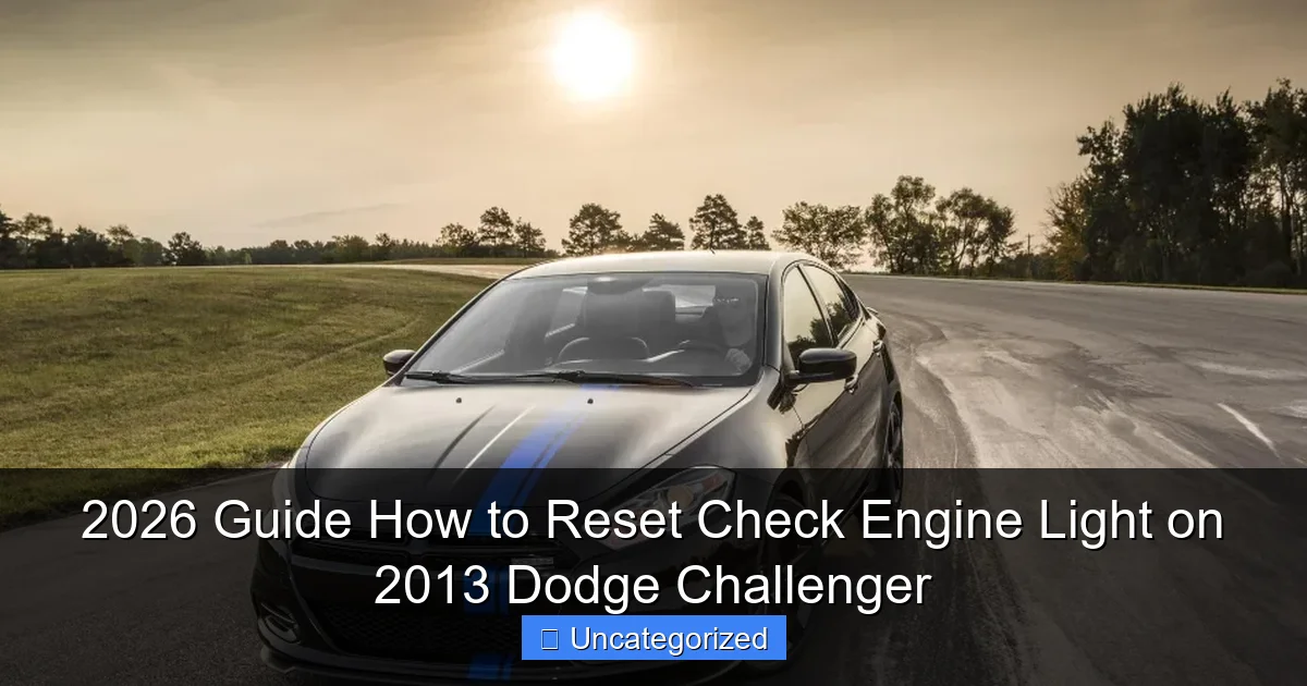 2026 Guide How to Reset Check Engine Light on 2013 Dodge Challenger