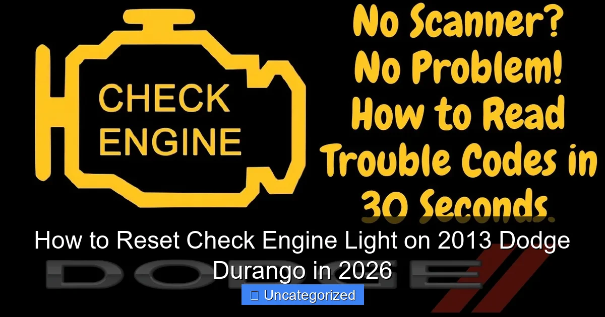 How to Reset Check Engine Light on 2013 Dodge Durango in 2026