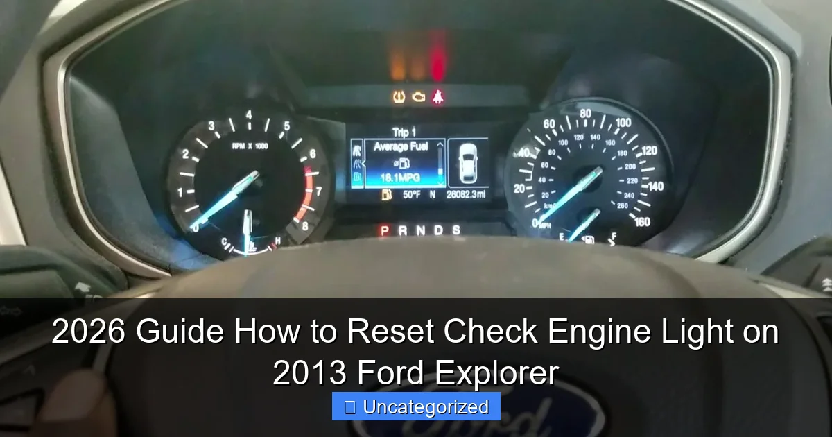 2026 Guide How to Reset Check Engine Light on 2013 Ford Explorer