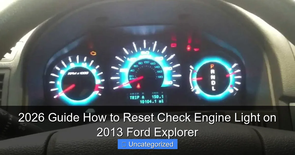 2026 Guide How to Reset Check Engine Light on 2013 Ford Explorer