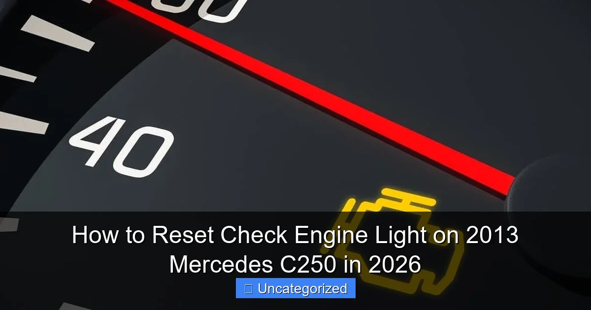 How to Reset Check Engine Light on 2013 Mercedes C250 in 2026