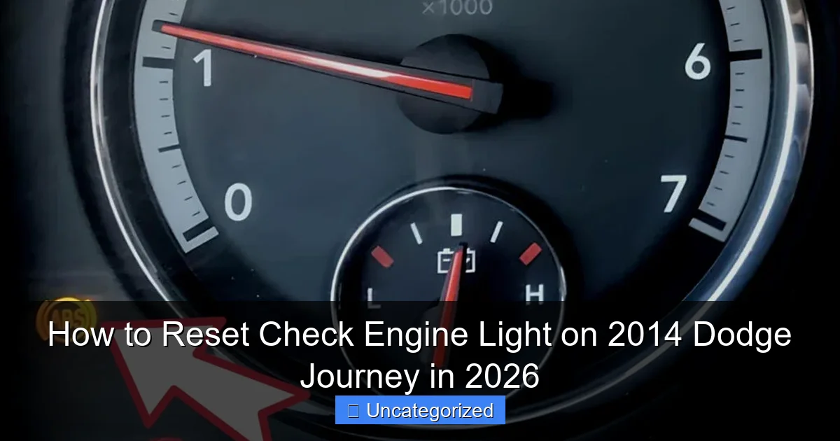 How to Reset Check Engine Light on 2014 Dodge Journey in 2026