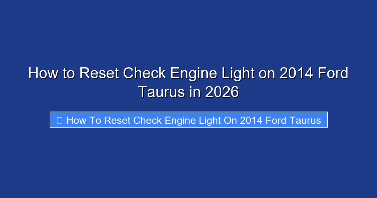 How to Reset Check Engine Light on 2014 Ford Taurus in 2026