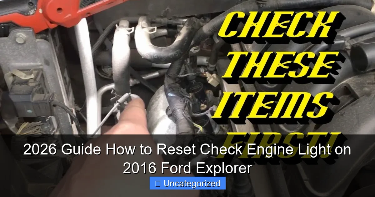2026 Guide How to Reset Check Engine Light on 2016 Ford Explorer