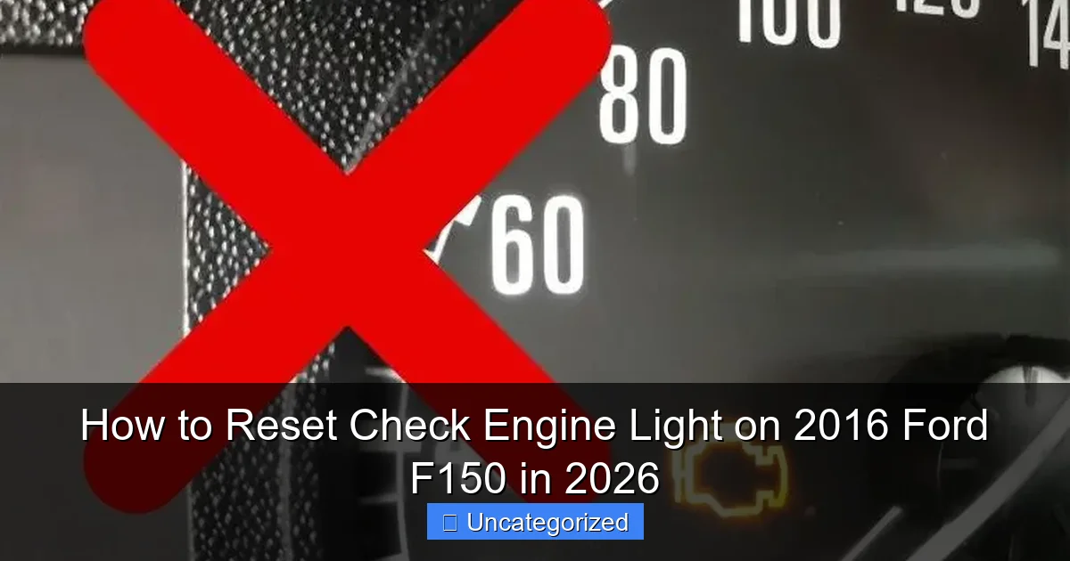 How to Reset Check Engine Light on 2016 Ford F150 in 2026