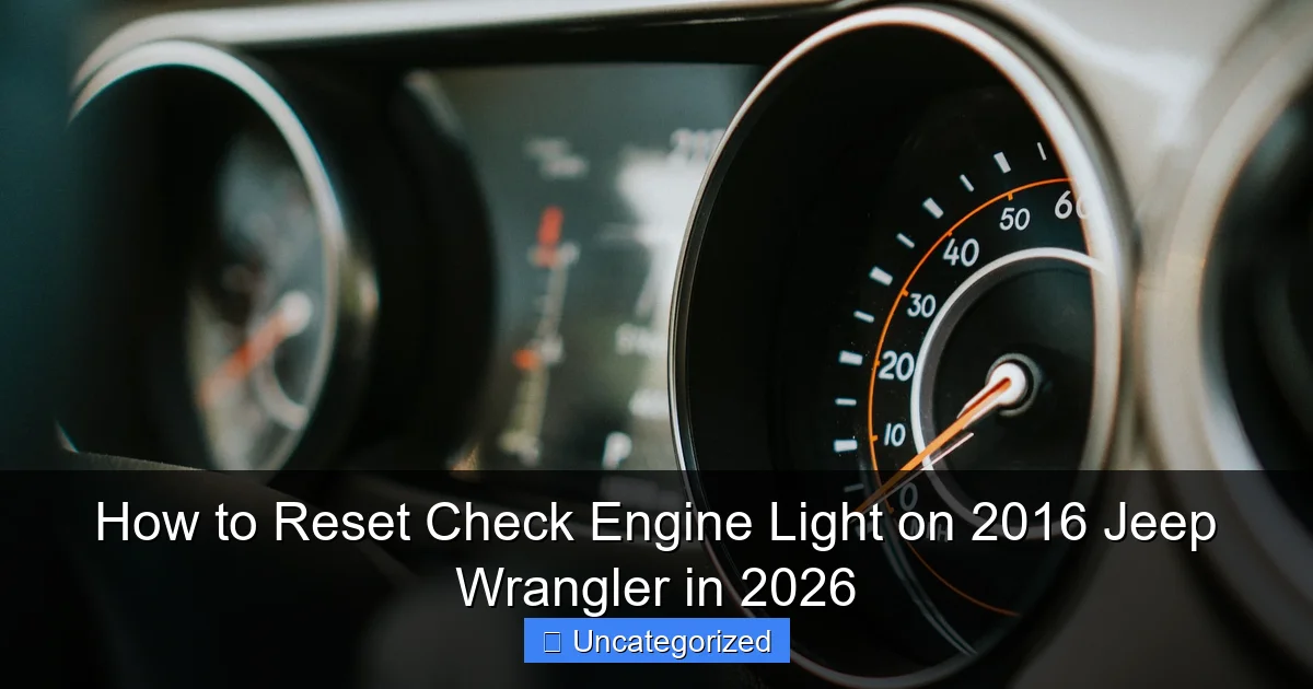 How to Reset Check Engine Light on 2016 Jeep Wrangler in 2026