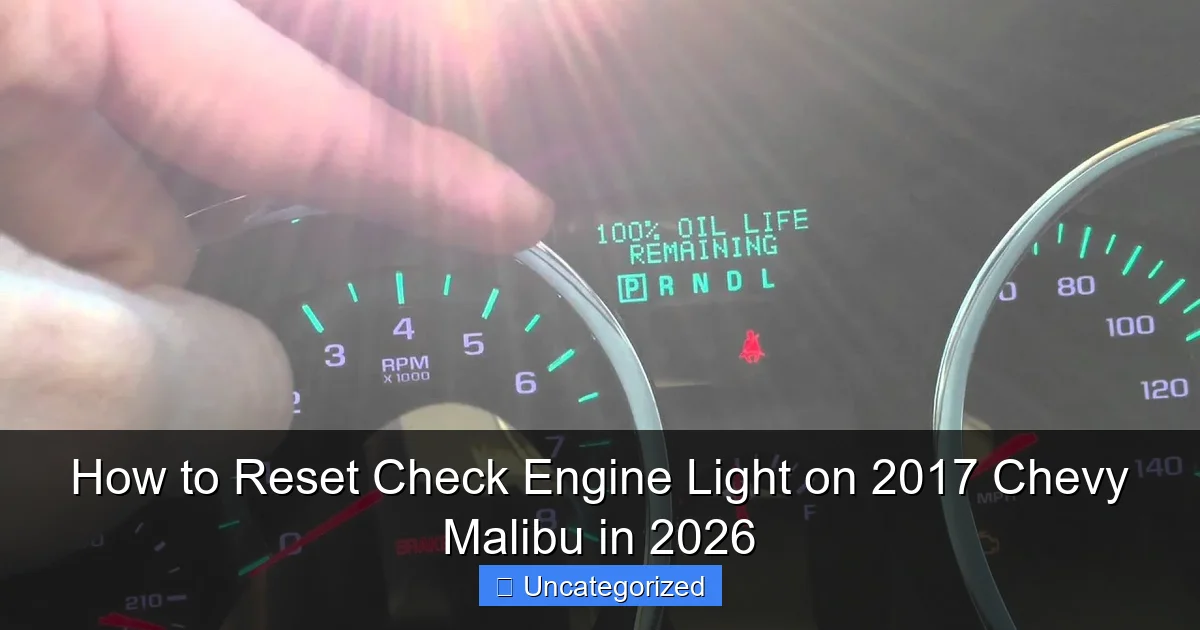 How to Reset Check Engine Light on 2017 Chevy Malibu in 2026