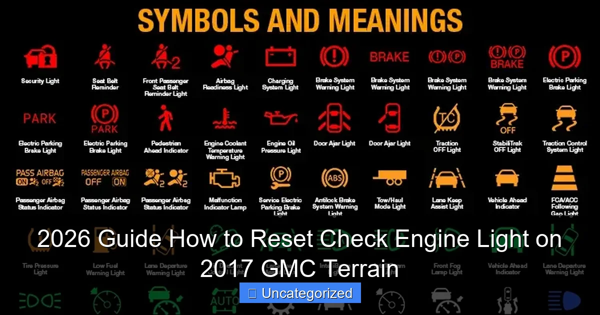 2026 Guide How to Reset Check Engine Light on 2017 GMC Terrain