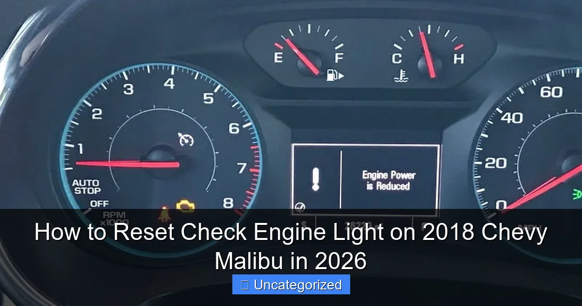 How to Reset Check Engine Light on 2018 Chevy Malibu in 2026