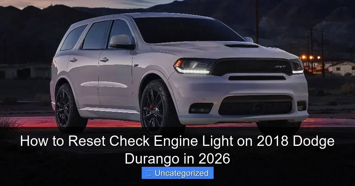 How to Reset Check Engine Light on 2018 Dodge Durango in 2026