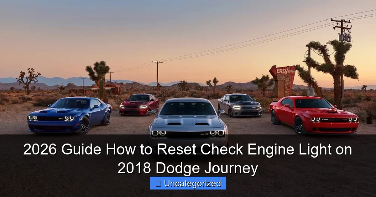 2026 Guide How to Reset Check Engine Light on 2018 Dodge Journey