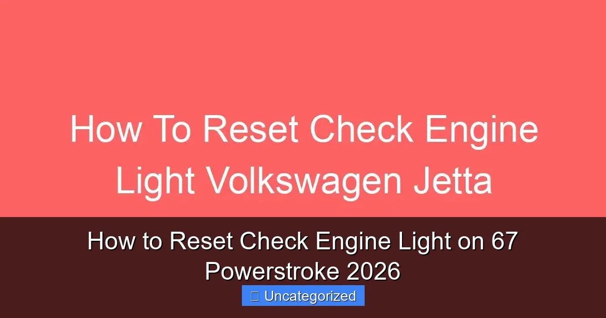 How to Reset Check Engine Light on 67 Powerstroke 2026