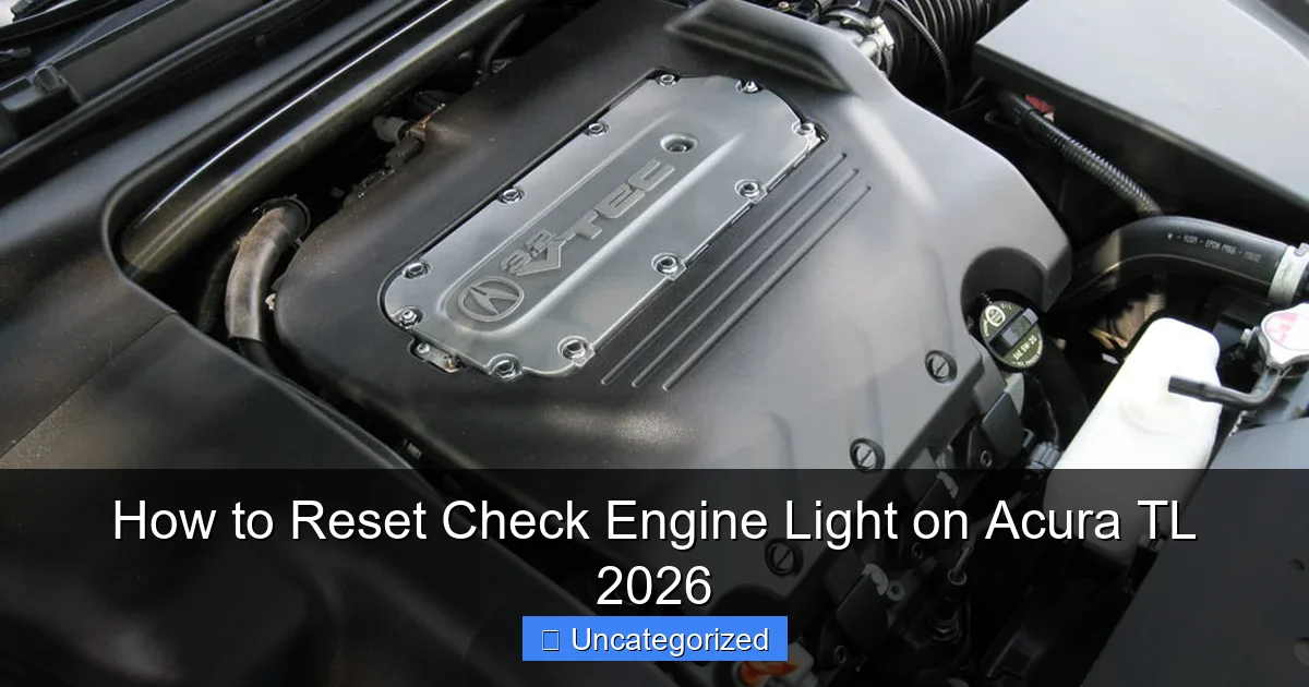 How to Reset Check Engine Light on Acura TL 2026