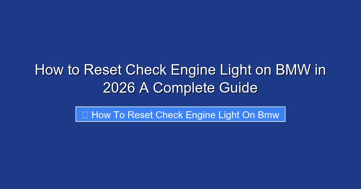 How to Reset Check Engine Light on BMW in 2026 A Complete Guide