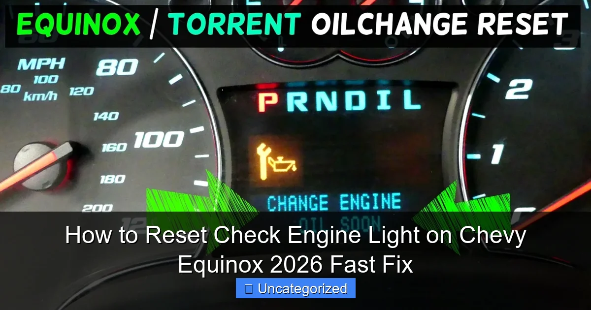 How to Reset Check Engine Light on Chevy Equinox 2026 Fast Fix