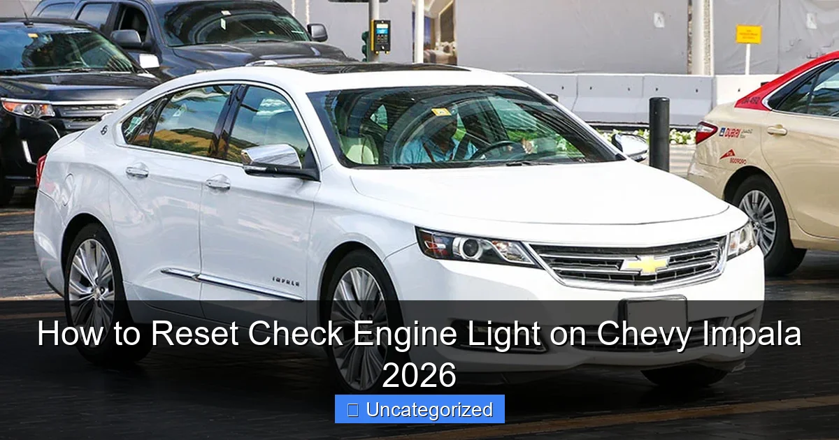 How to Reset Check Engine Light on Chevy Impala 2026
