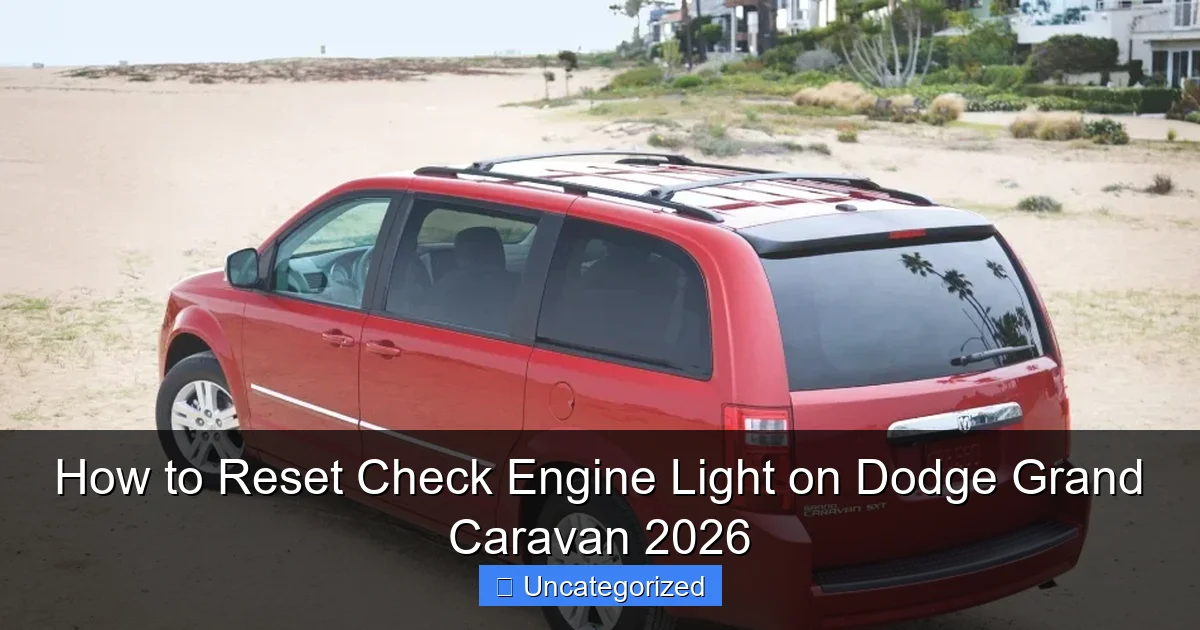 How to Reset Check Engine Light on Dodge Grand Caravan 2026