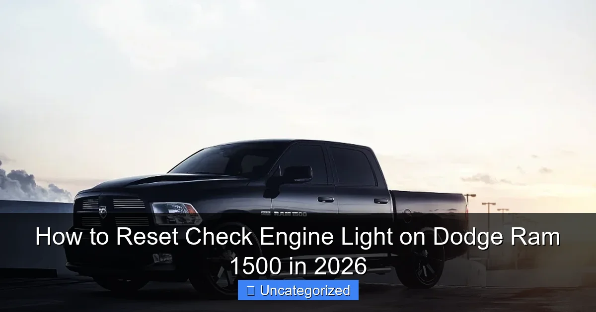 How to Reset Check Engine Light on Dodge Ram 1500 in 2026