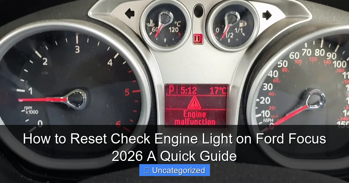 How to Reset Check Engine Light on Ford Focus 2026 A Quick Guide