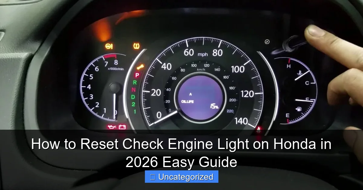 How to Reset Check Engine Light on Honda in 2026 Easy Guide