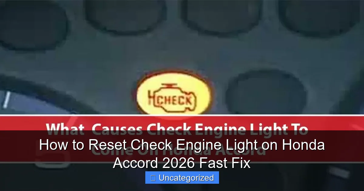 How to Reset Check Engine Light on Honda Accord 2026 Fast Fix