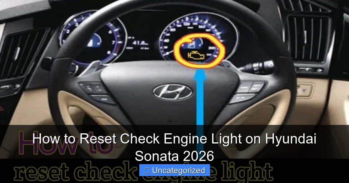 How to Reset Check Engine Light on Hyundai Sonata 2026