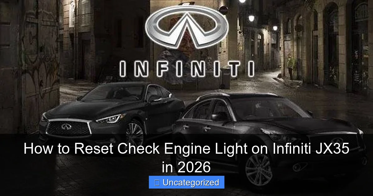 How to Reset Check Engine Light on Infiniti JX35 in 2026