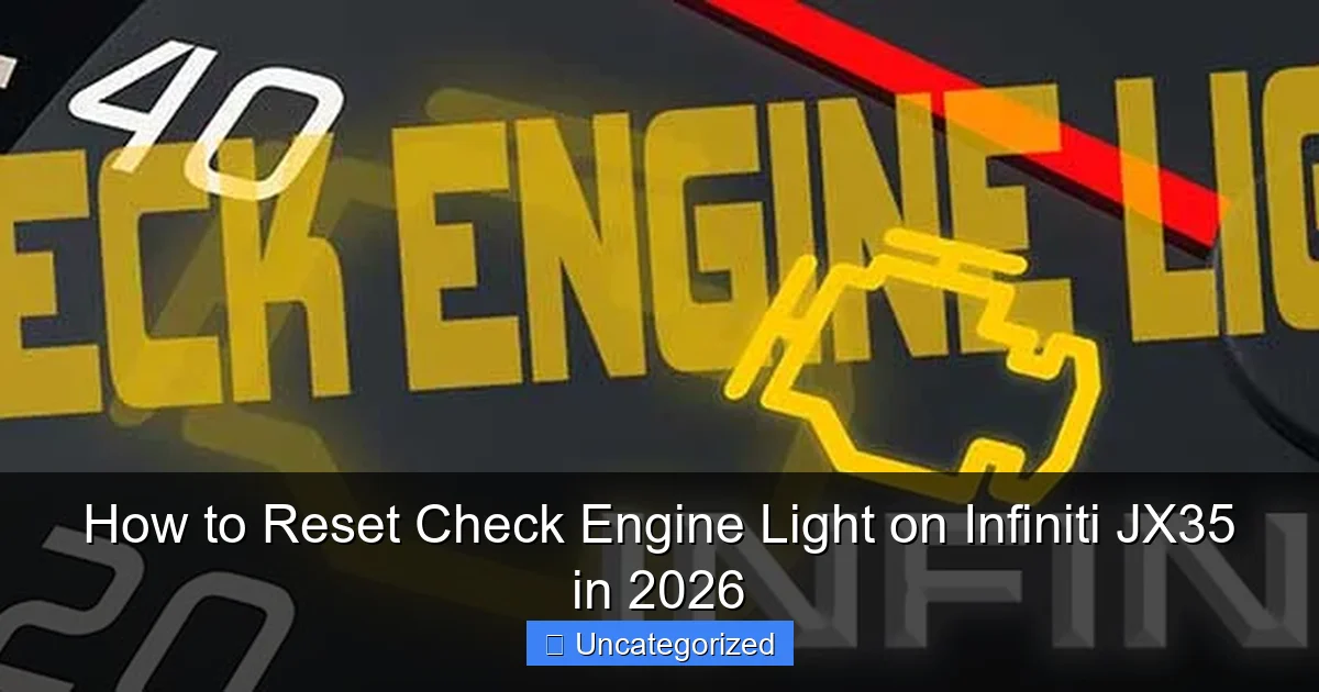 How to Reset Check Engine Light on Infiniti JX35 in 2026