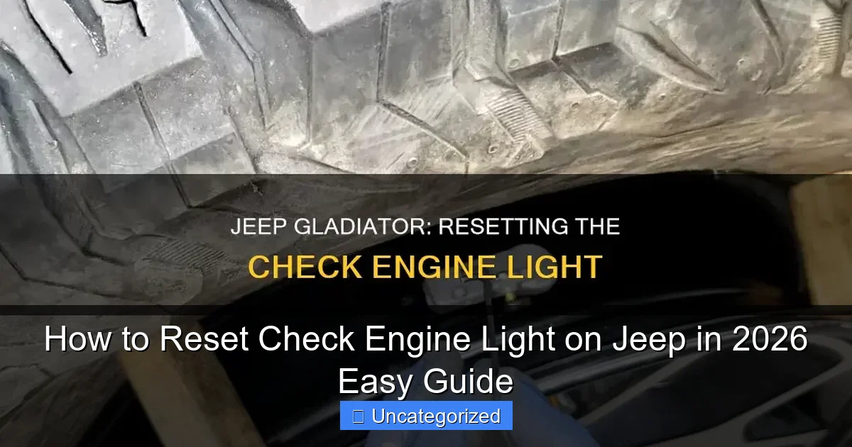 How to Reset Check Engine Light on Jeep in 2026 Easy Guide