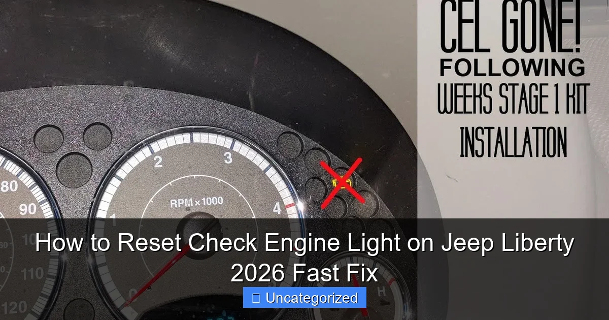 How to Reset Check Engine Light on Jeep Liberty 2026 Fast Fix
