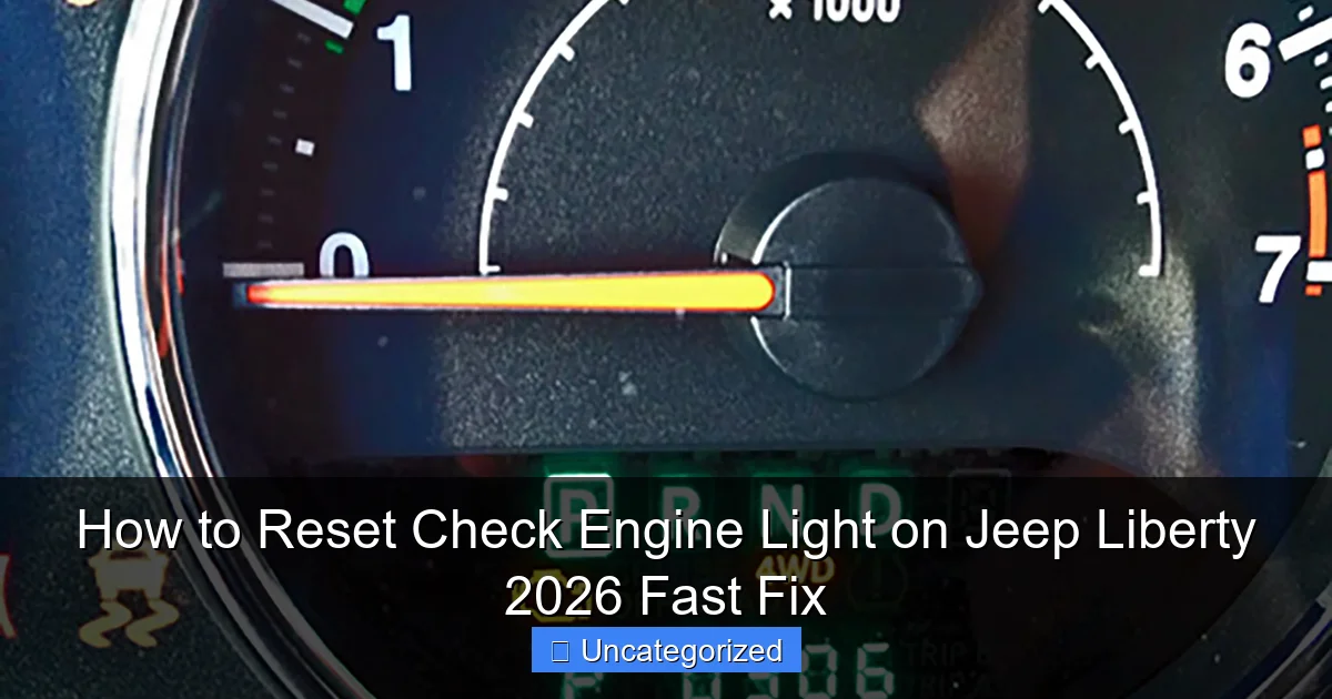 How to Reset Check Engine Light on Jeep Liberty 2026 Fast Fix