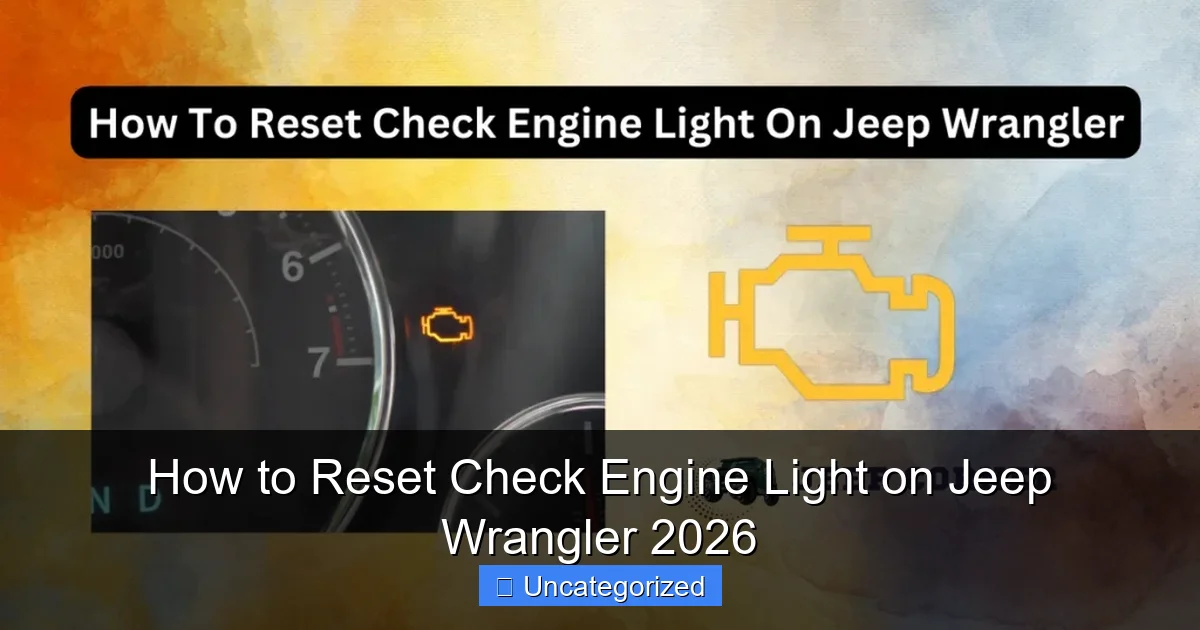 How to Reset Check Engine Light on Jeep Wrangler 2026