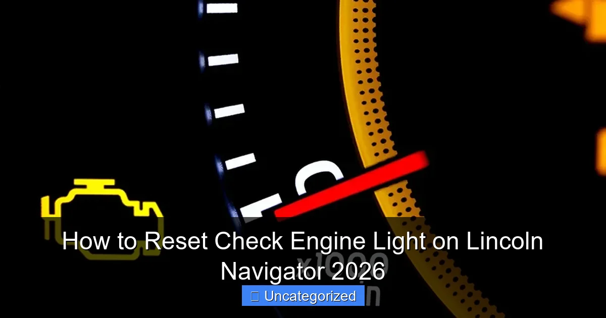 How to Reset Check Engine Light on Lincoln Navigator 2026