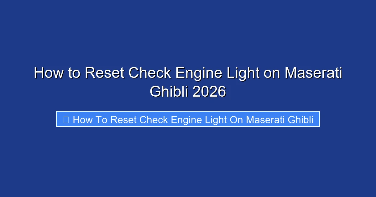 How to Reset Check Engine Light on Maserati Ghibli 2026