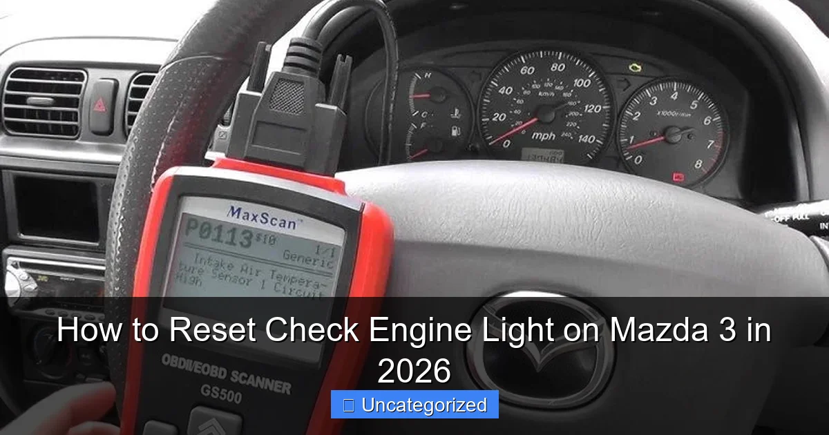 How to Reset Check Engine Light on Mazda 3 in 2026