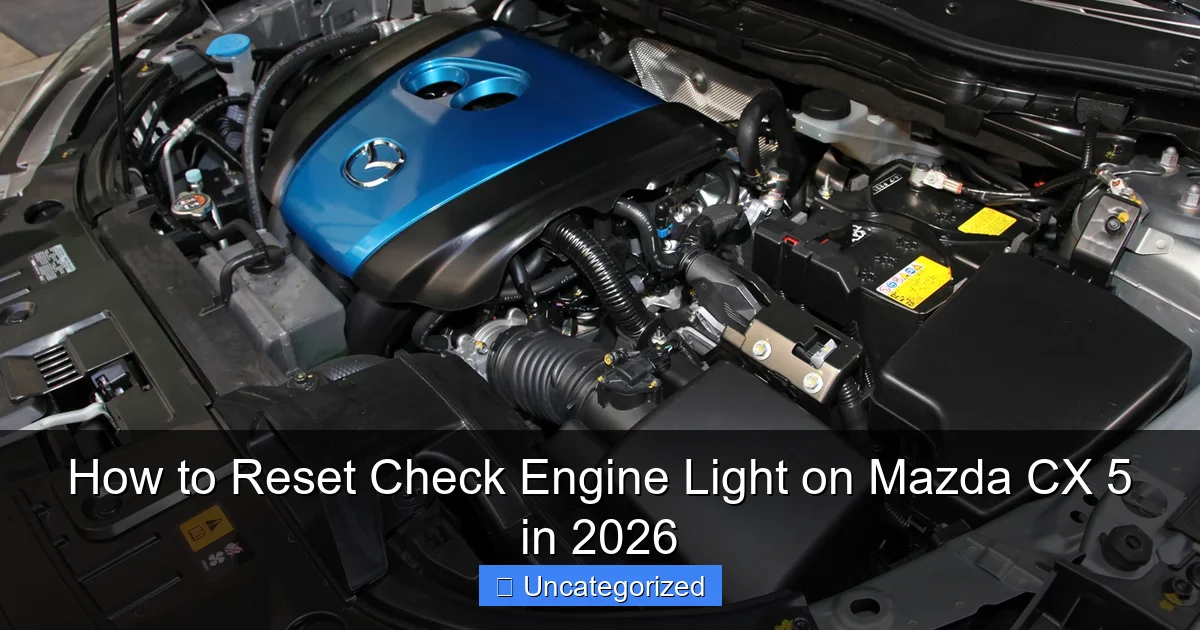 How to Reset Check Engine Light on Mazda CX 5 in 2026