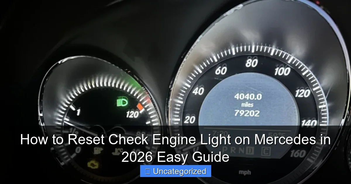 How to Reset Check Engine Light on Mercedes in 2026 Easy Guide