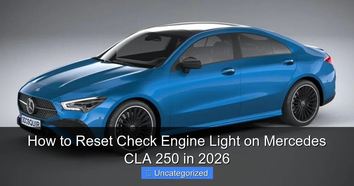 How to Reset Check Engine Light on Mercedes CLA 250 in 2026