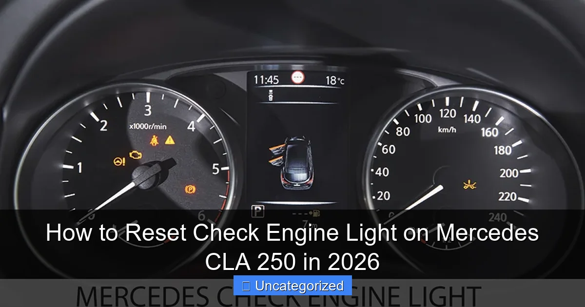 How to Reset Check Engine Light on Mercedes CLA 250 in 2026