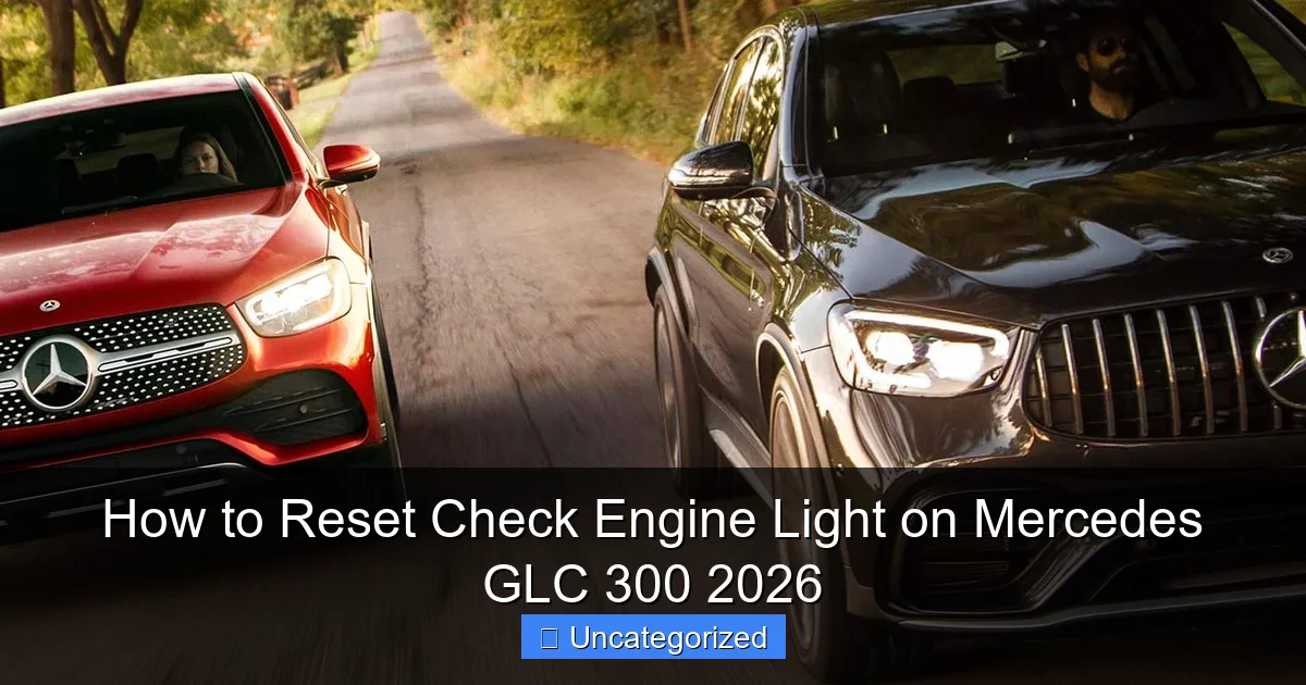 How to Reset Check Engine Light on Mercedes GLC 300 2026