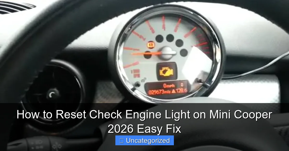 How to Reset Check Engine Light on Mini Cooper 2026 Easy Fix