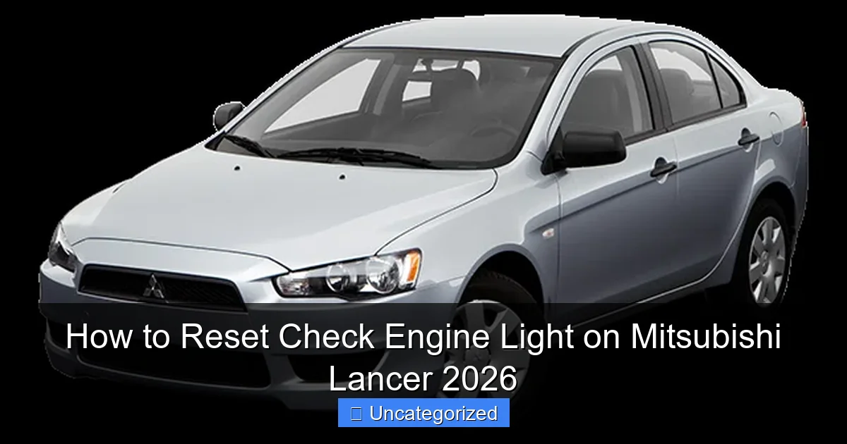 How to Reset Check Engine Light on Mitsubishi Lancer 2026