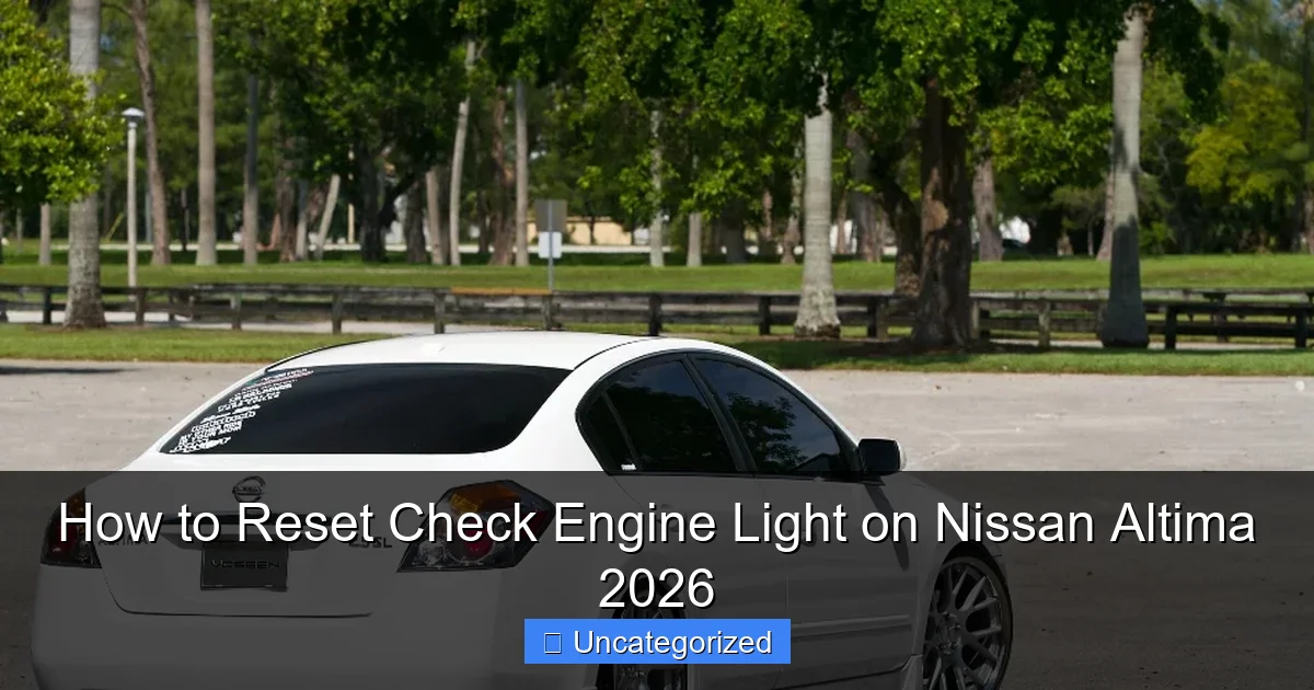 How to Reset Check Engine Light on Nissan Altima 2026